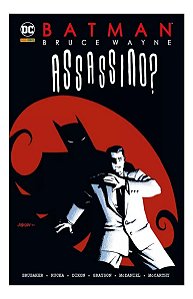 Batman - Bruce Wayne: Assassino?