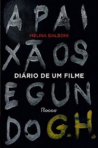Diário de Um Filme - A Paixão Segundo G. H.