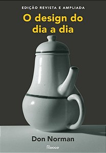 O Design do Dia a Dia - Edição Revista e Ampliada