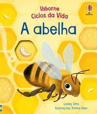 a Abelha: Ciclos Da Vida