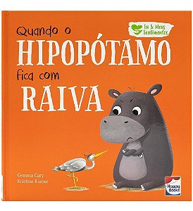 Eu e Meus Sentimentos - Quando o Hipopótamo Fica Com Raiva