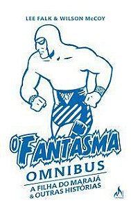 O Fantasma Omnibus - A Filha do Marajá & Outras Histórias