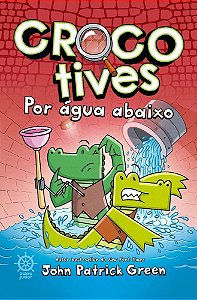 Crocotives: Por Água Abaixo (Vol. 2)