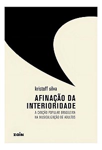Afinação da Interioridade - A Canção Popular Brasileira na Musicalização de Adultos