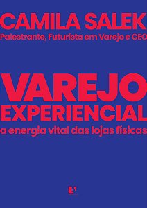 Varejo Experiencial - A Energia Vital Das Lojas Físicas