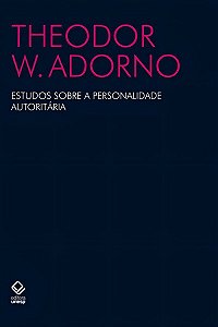 Estudos Sobre a Personalidade Autoritária
