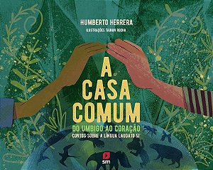 A Casa Comum - Do Umbigo ao Coração