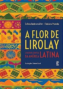 Flor De Lirolay e Outros Contos Da América Latina
