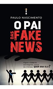 O Pai das Fake News