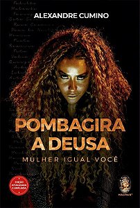 Pombagira, a Deusa - Mulher Igual Você