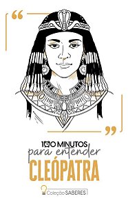 100 Minutos Para Entender Cleópatra