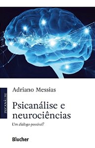 Psicanálise e Neurociências - Um Diálogo Possível?