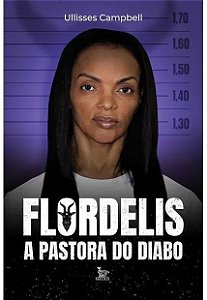 Flordelis - A Pastora do Diabo