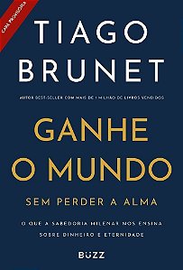 Ganhe o Mundo Sem Perder a Alma