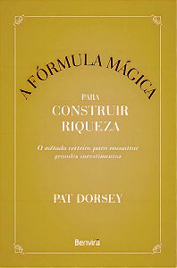 A Formula Mágica Para Construir Riquezas