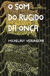o Som Do Rugido Da Onça – Vencedor Jabuti 2022