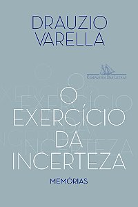 O Exercício Da Incerteza: Memórias