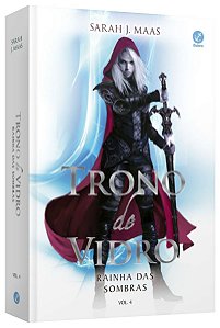 Trono de Vidro - Vol. 04 - Rainha das Sombras