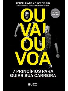 Ou Vai, Ou Voa - Sete Princípios Para Guiar Sua Carreira