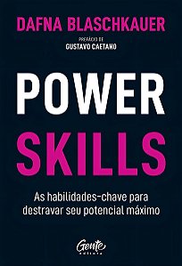Power Skills - As Habilidades-Chave Para Destravar Seu Potencial Máximo
