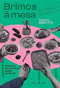 Brimos à Mesa - Histórias da Culinária Árabe no Brasil