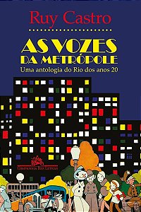 As Vozes Da Metrópole - Uma Antologia Do Rio Dos Anos 20