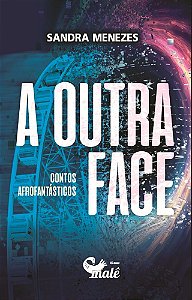 A Outra Face Contos Afrofantásticos