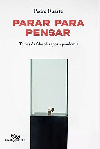 Parar Para Pensar - Temas da Filosofia Após a Pandemia