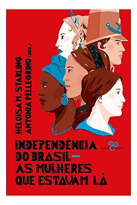 Independência do Brasil - As Mulheres Que Estavam Lá