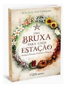 Uma Bruxa Para Cada Estação - Feitiços, Rituais, Festivais e Magias