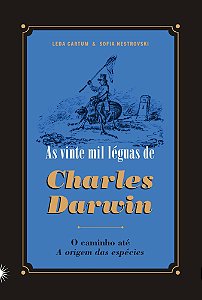 As Vinte Mil Leguas de Charles Darwin - O Caminho até a Origem das Espécies