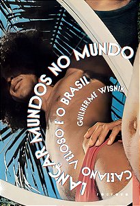 Lançar Mundos No Mundo - Caetano Veloso e o Brasil
