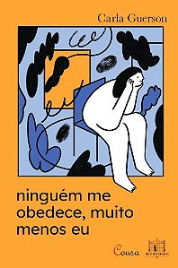 Ninguém Me Obedece, Muito Menos Eu