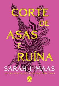 Corte De Asas e Ruína (Vol. 3 Corte De Espinhos e Rosas)