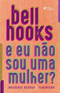 Eu Não Sou Uma Mulher?