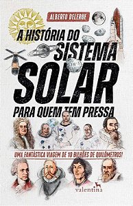 História do Sistema Solar Para Quem Tem Pressa, A
