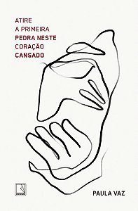 Atire A Primeira Pedra Neste Coração Cansado