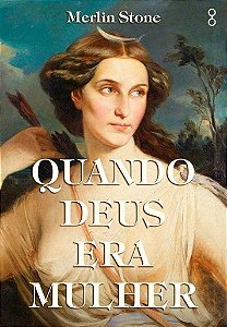 Quando Deus Era Mulher