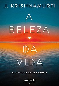 A Beleza da Vida - O Diário de Krishnamurti