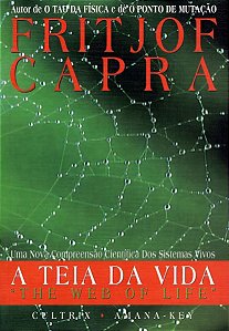a Teia Da Vida - Uma Nova Compreensão Científica Dos Sistemas Vivos