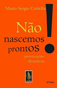 Não Nascemos Prontos! - Provocações Filosóficas