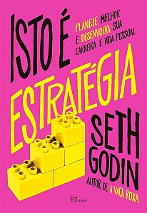 Isto É Estratégia - Planeje Melhor E Desenvolva Sua Carreira E Vida Pessoal