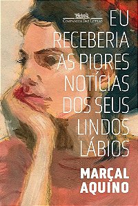 Eu Receberia As Piores Notícias Dos Seus Lindos Lábios (Nova Edição)