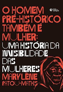 O Homem Pré-histórico Também é Mulher