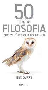 50 Ideias De Filosofia Que Você Precisa Conhecer
