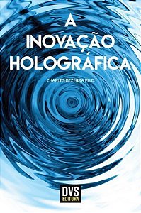 Inovação Holográfica, a - (Dvs)