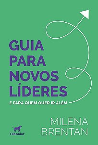 Guia Para Novos Líderes - E Para Quem Quer Ir Além