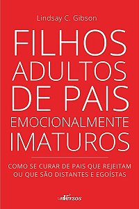 Filhos Adultos De Pais Emocionalmente Imaturos - 03Ed/21
