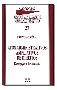 Atos Administrativos Ampliativos De Direitos - 1 Ed./2010