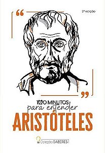Coleção Saberes - 100 Minutos Para Entender Aristóteles
